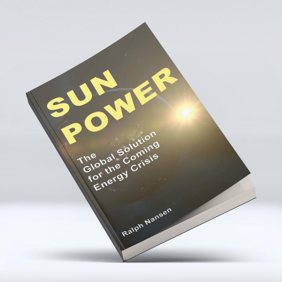 Sun Power: The Global Solution for the Coming Energy Crisis