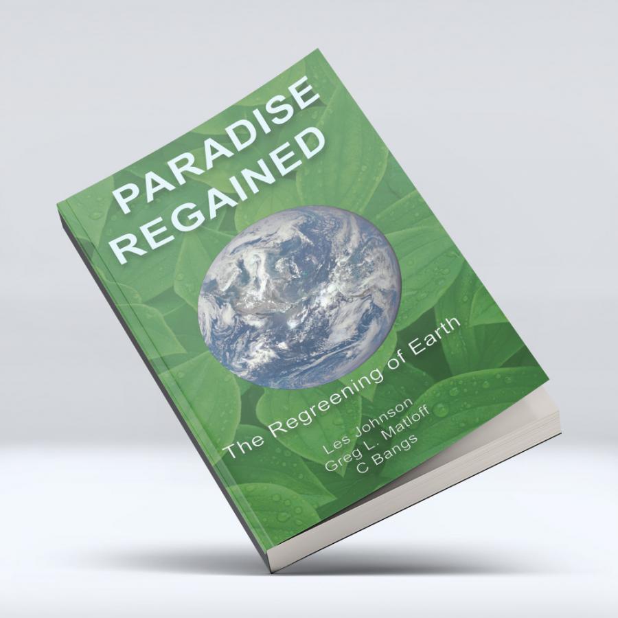 Paradise Regained: The Regreening of Earth 